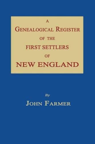 Cover image for A Genealogical Register of the First Settlers of New England