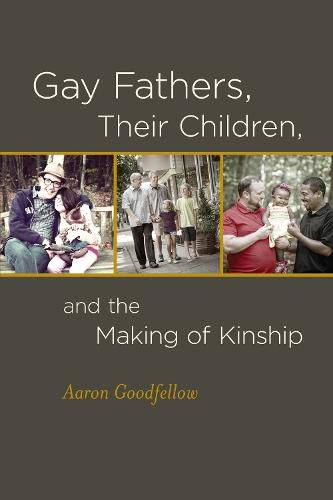 Cover image for Gay Fathers, Their Children, and the Making of Kinship