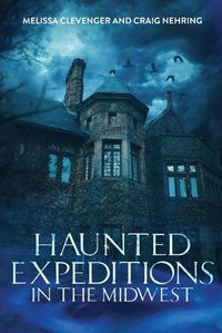 Cover image for Haunted Expeditions In The Midwest