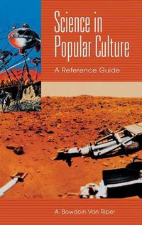 Cover image for Science in Popular Culture: A Reference Guide