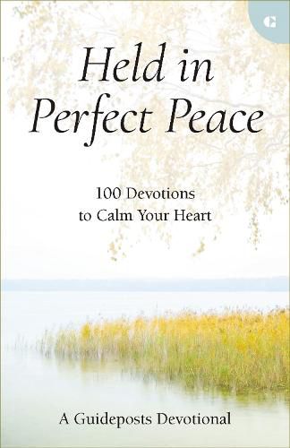 Cover image for Held in Perfect Peace: 100 Devotions to Calm Your Heart