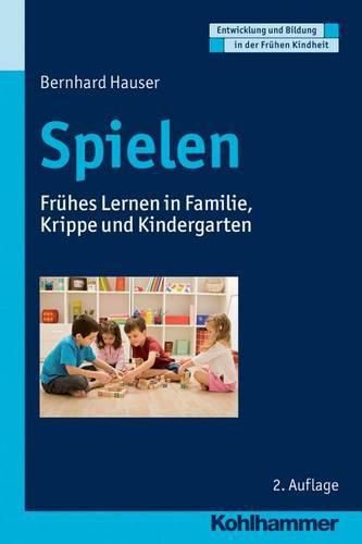 Cover image for Spielen: Fruhes Lernen in Familie, Krippe Und Kindergarten
