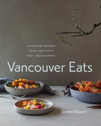 Cover image for Vancouver Eats: Signature Recipes from the City's Best Restaurants