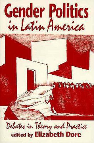 Cover image for Gender Politics in Latin America: Debates in Theory and Practice