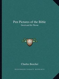 Cover image for Pen Pictures of the Bible: David and His Throne