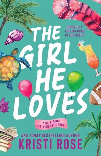 Cover image for The Girl He Loves: A Second Chance Romantic Comedy