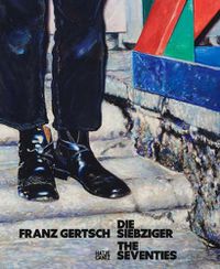 Cover image for Franz Gertsch (Bilingual edition): Die Siebziger / The Seventies