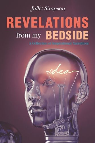 Cover image for Revelations from My Bedside: A Collection of Inspirational Narratives