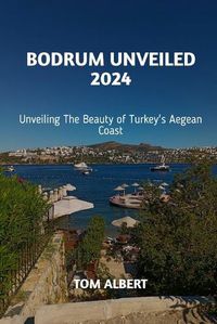 Cover image for Bodrum Unveiled 2024