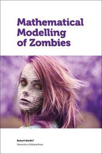 Cover image for Mathematical Modelling of Zombies