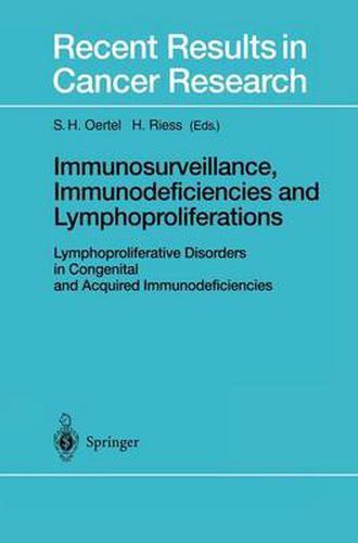 Cover image for Immunosurveillance, Immunodeficiencies and Lymphoproliferations: Lymphoproliferative Disorders in Congenital and Acquired Immunodeficiencies