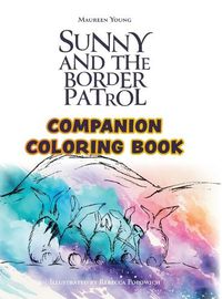 Cover image for Sunny and the Border Patrol Companion Coloring Book