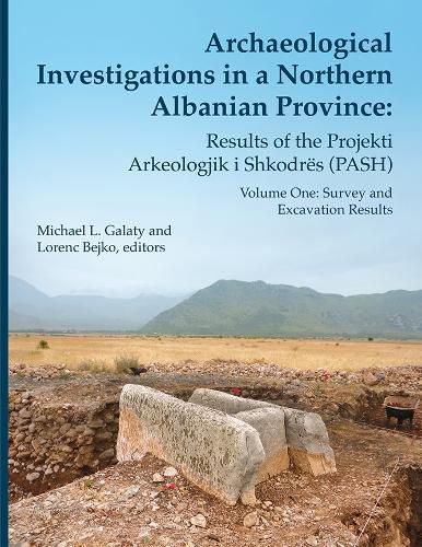 Cover image for Archaeological Investigations in a Northern Albanian Province Volume 64: Volume One: Survey and Excavation Results