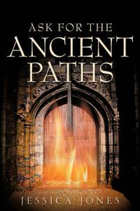 Cover image for Ask for the Ancient Paths