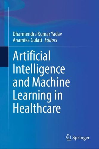 Cover image for Artificial Intelligence and Machine Learning in Healthcare