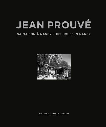 Cover image for Jean Prouve His House in Nancy, 1954