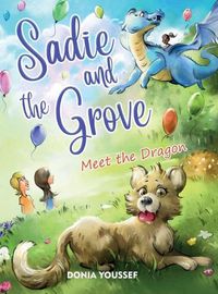 Cover image for Sadie and the Grove: Meet the Dragon