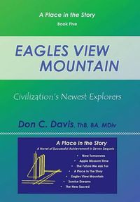 Cover image for Eagles View Mountain: Civilization's Newest Explorers