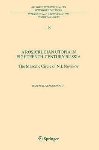 Cover image for A Rosicrucian Utopia in Eighteenth-Century Russia: The Masonic Circle of N.I. Novikov