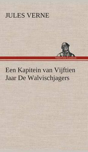 Cover image for Een Kapitein van Vijftien Jaar De Walvischjagers