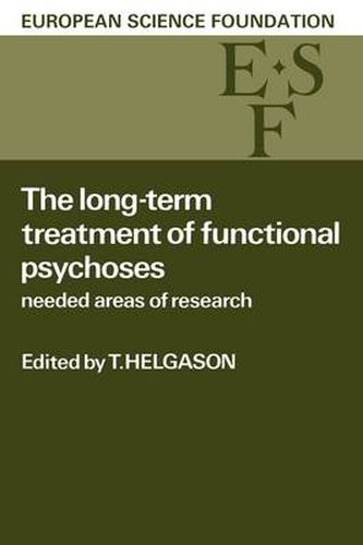 Cover image for The Long-Term Treatment of Functional Psychoses: Needed Areas of Research