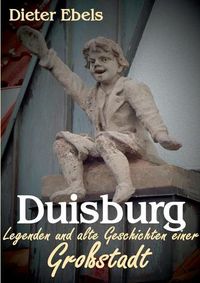 Cover image for Duisburg: Legenden und alte Geschichten einer Grossstadt