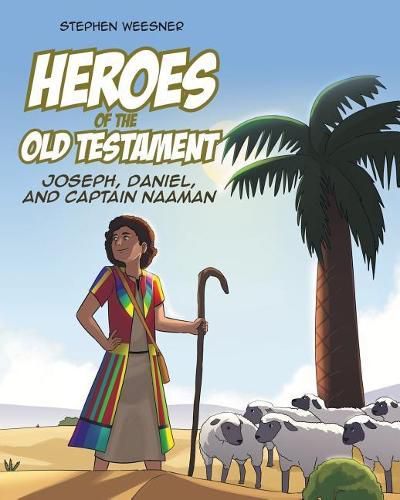 Cover image for Heroes of the Old Testament: Joseph, Daniel, and Captain Naaman