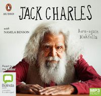 Cover image for Jack Charles: Born-again Blakfella