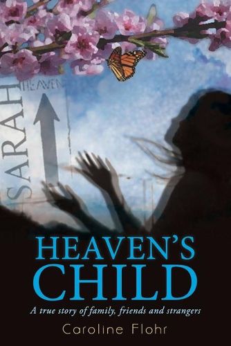 Cover image for Heaven's Child: A True Story of Family, Friends, and Strangers