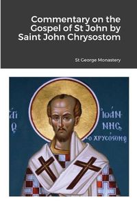 Cover image for Commentary on the Gospel of St John by Saint John Chrysostom