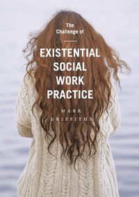 Cover image for The Challenge of Existential Social Work Practice