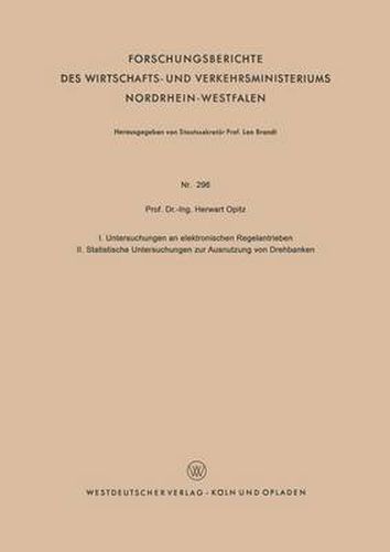 Cover image for I. Untersuchungen an Elektronischen Regelantrieben II. Statistische Untersuchungen Zur Ausnutzung Von Drehbanken