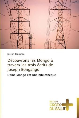 Cover image for Decouvrons les mongo a travers les trois ecrits de joseph bongango