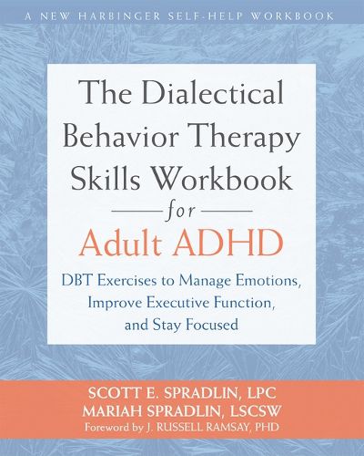 Cover image for The Dialectical Behavior Therapy Skills Workbook for Adult ADHD
