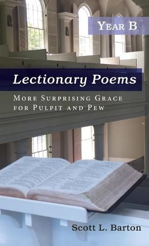 Lectionary Poems, Year B: More Surprising Grace for Pulpit and Pew