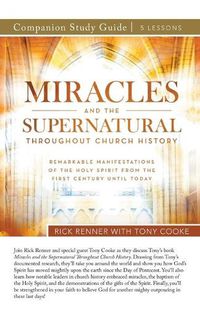 Cover image for Miracles and the Supernatural Throughout Church History Study Guide