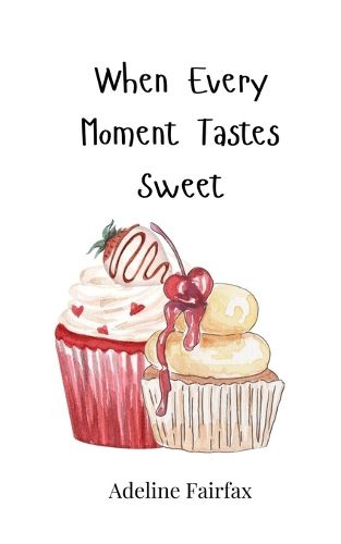 Cover image for When Every Moment Tastes Sweet