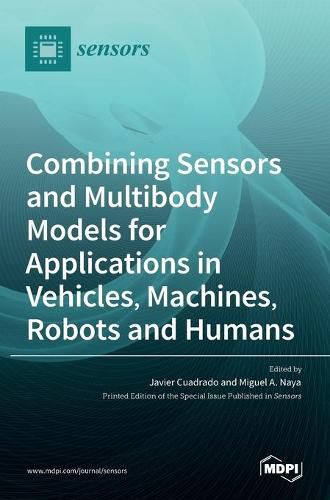 Cover image for Combining Sensors and Multibody Models for Applications in Vehicles, Machines, Robots and Humans