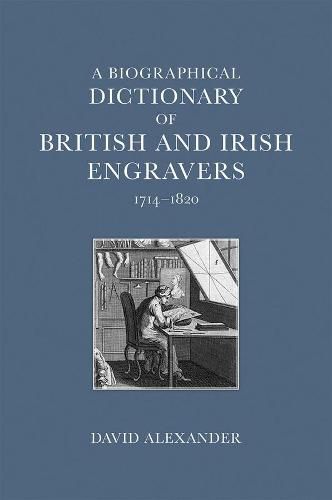 Cover image for A Biographical Dictionary of British and Irish Engravers, 1714-1820