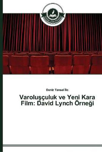 Varolu&#351;culuk ve Yeni Kara Film: David Lynch OErne&#287;i