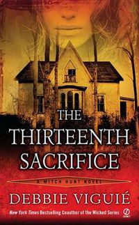 Cover image for The Thirteenth Sacrifice: A Witch Hunt Novel