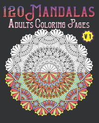 Cover image for 120 Mandalas Adults Coloring Pages Volume 1