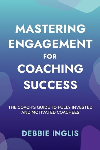 Cover image for Mastering Engagement for Coaching Success