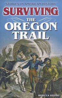 Cover image for Surviving the Oregon Trail