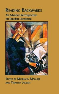 Cover image for Reading Backwards: An Advance Retrospective on Russian Literature