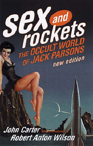 Cover image for Sex And Rockets: The Occult World of Jack Parsons