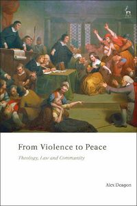 Cover image for From Violence to Peace: Theology, Law and Community