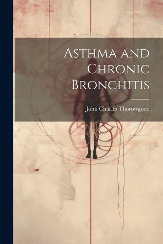 Cover image for Asthma and Chronic Bronchitis