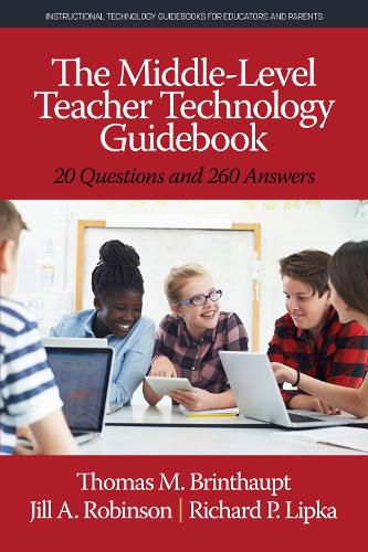 Cover image for The Middle-Level Teacher Technology Guidebook: 20 Questions and 260 Answers