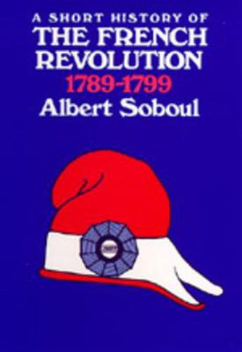 Cover image for A Short History of the French Revolution, 1789-1799